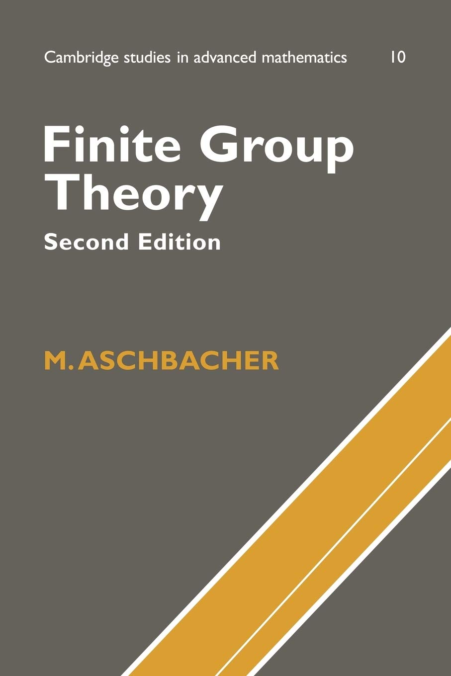 Finite Group Theory: 10 (Cambridge Studies in Advanced Mathematics, Series Number 10)