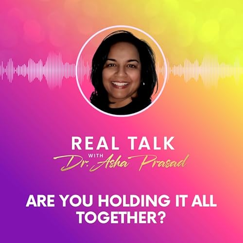 The High Price of Holding It Together | Dr. Asha Prasad cover art