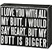 Primitives by Kathy Box Sign, 6 by 5-Inch, All My Butt