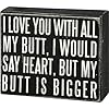 Primitives by kathy 19523 classic box sign 6 x 5 inches i love you with all my butt  urban country home decor