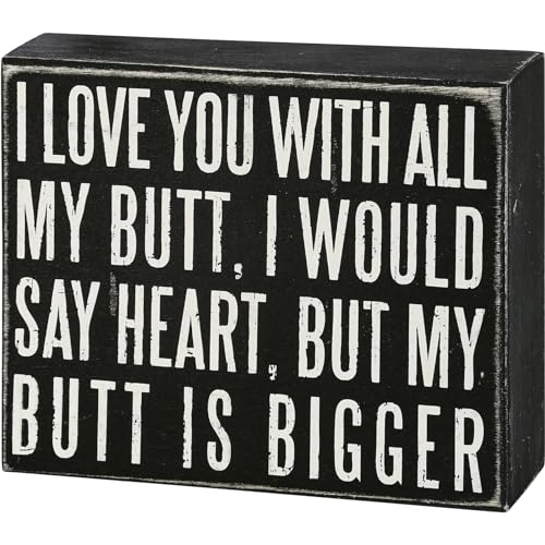 Primitives by Kathy 19523 Classic Box Sign 6 x 5 Inches I Love You with All My Butt