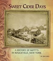 Sweet Cider Days: A History of Mott's in Bouckville, New York B00D74Q70I Book Cover