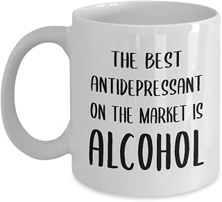 Gifts for Alcohol Addict Liquor Drinker Coffee Mug Tea Cup - 11oz Novelty - Alcoholic Vodka Gin Bourbon Wine Beer Lovers Funny Cute Gag Idea Recognition Award Reward - The Best Antidepressant