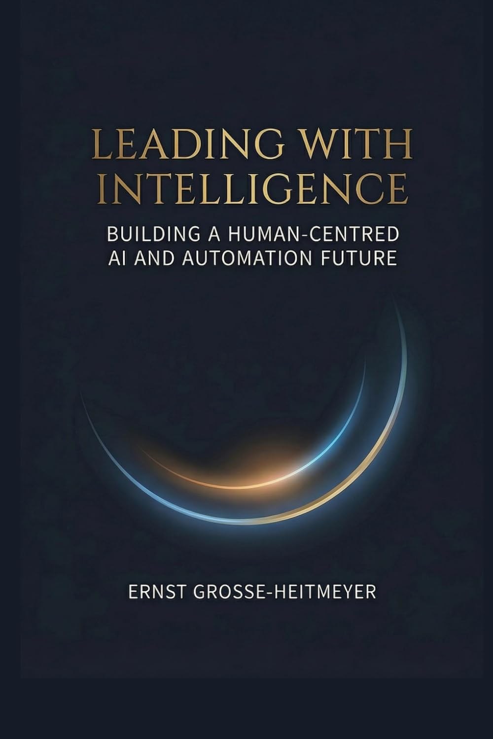 Leading with Intelligence: Building a Human-Centred AI and Automation Future