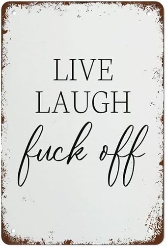 Live Laugh Fuck Off Funny Poster Vintage Metal Tin Signs Vintage Wall Decor Tin Sign Funny Wall Decor for Home Bar Pub Cafe Farm Room Metal Poster Metal Tin Sign Posters Wall Decor Sign 8x12 Inch