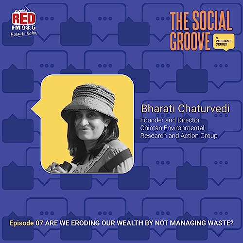 Ep - 7 Are We Eroding Our Wealth By Not Managing Waste