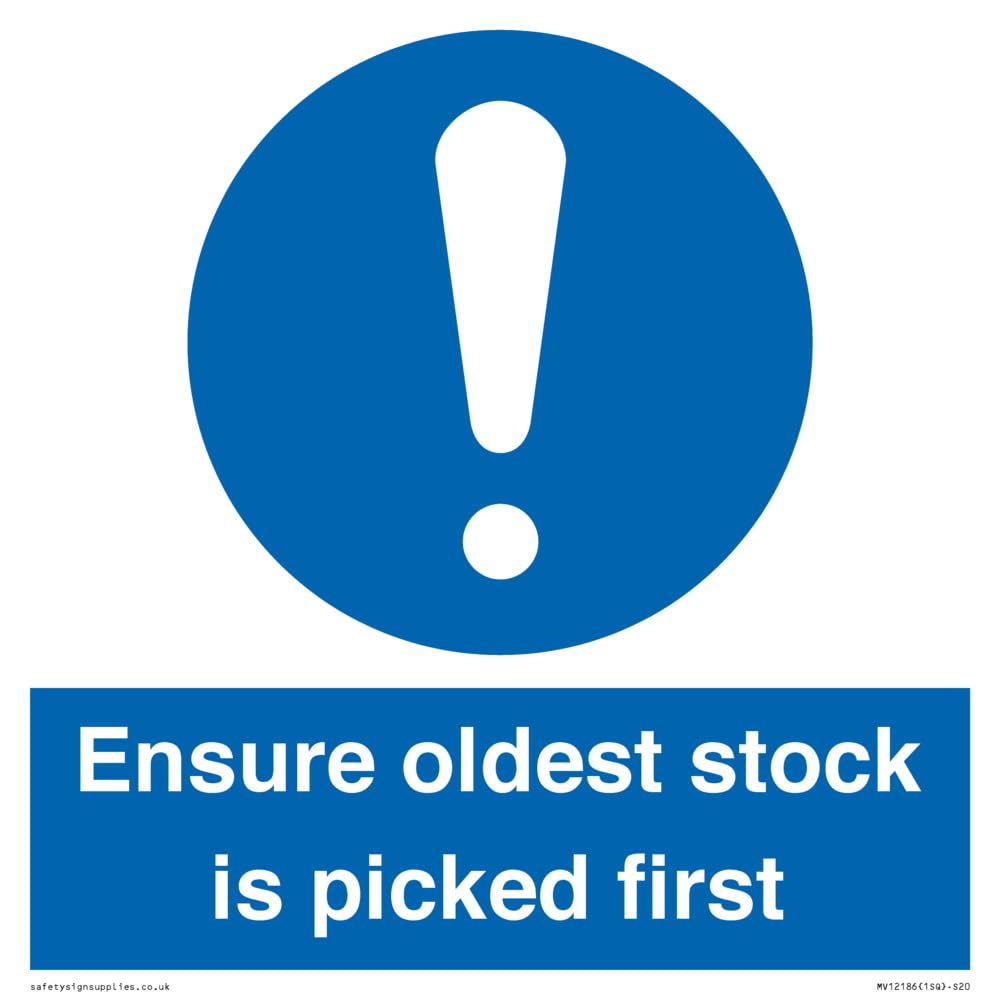 Ensure Oldest Stock Is Picked First Sign - 200x200mm - S20