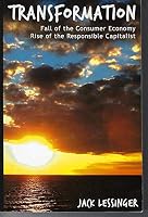 Transformation Fall of the Consumer Economy Rise of the Responsible Capitalist 0615177670 Book Cover