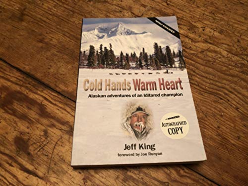 COLD HANDS WARM HEART Alaskan Adventures of an ... 0615539866 Book Cover