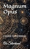  Magnum Opus: codex vaticinium