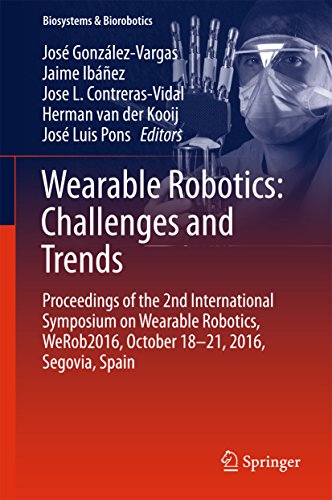 Wearable Robotics: Challenges and Trends: Proceedings of the 2nd International Symposium on Wearable Robotics, WeRob2016, October 18-21, 2016, Segovia, Spain (Biosystems & Biorobotics Book 16)