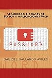 avil significado  Seguridad en Bases de Datos y Aplicaciones Web by Gabriel Gallardo Avil??s (2015-04-01)