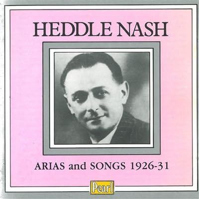 HEDDLE NASH - Arias And Songs 1926-31