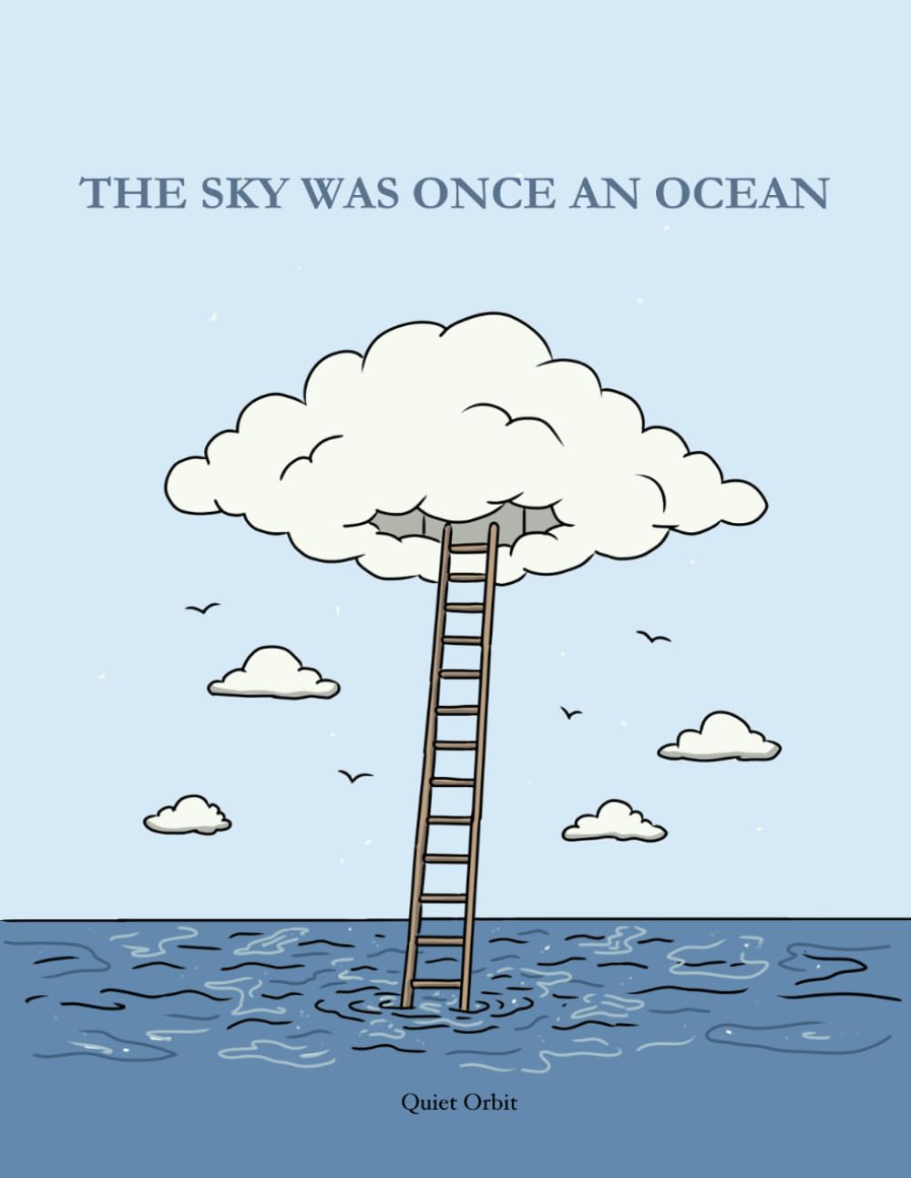 THE SKY WAS ONCE AN OCEAN (Quiet Orbit)
