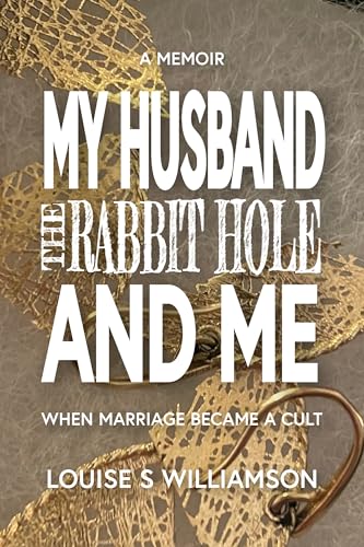 My Husband, the Rabbit Hole, and Me: When Marriage Became a Cult