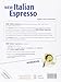 New Italian Espresso Workbook (Beginner & Pre-Intermediate) Italian course for English speakers