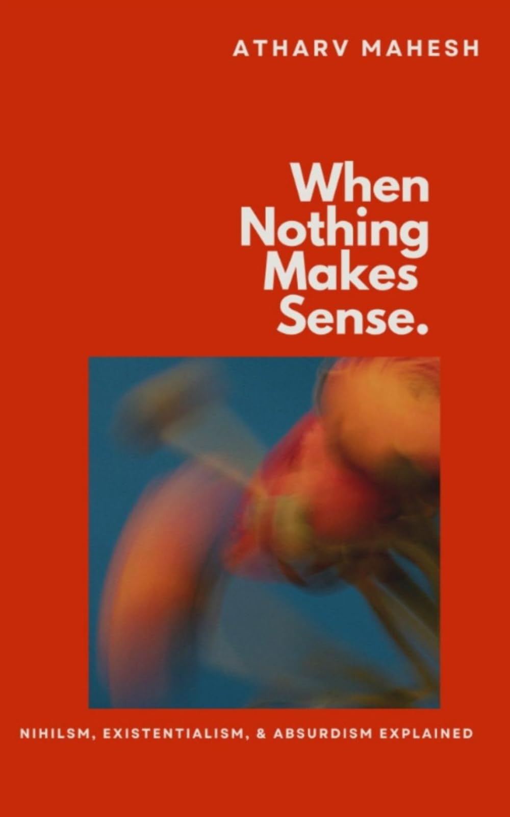 When Nothing Makes Sense