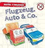 Flugzeug, Auto & Co: Bastel- und Malspass