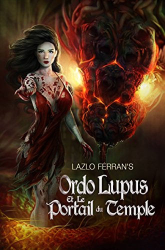 Télécharger Ordo Lupus et le Portail du Temple: Un thriller d'investigateur paranormal ex-agent secret (Ordo Lup Francais PDF