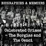 Cover of Celebrated Crimes - The Borgias and The Cenci