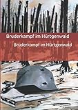 hürtgenwald bunker gps  Bruderkampf im Hürtgenwald (Geschichten von Josef Drechsler und Karl Rauterkus)