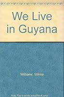 We Live in Guyana 0602215145 Book Cover