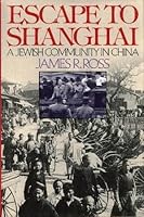 Escape to Shanghai: A Jewish Community in China 0029273757 Book Cover
