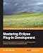 Mastering Eclipse Plug-in Development