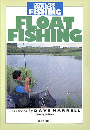 Float Fishing (Improve Your Coarse Fishing S.)