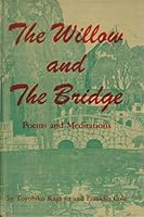 THE WILLOW AND THE BRIDGE Poems and Meditations B000MRJDX6 Book Cover