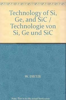 Hardcover Technology of Si, Ge, and Sic / Technologie Von Si, GE Und Sic Book