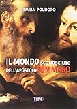 Il mondo sconosciuto dell'apostolo Tommaso