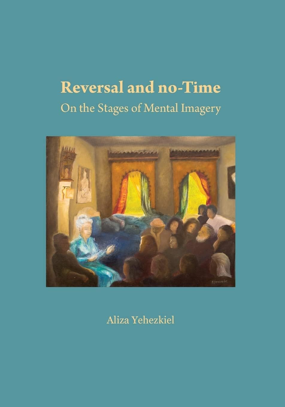Reversal and no-Time: On the Stages of Mental Imagry Paperback – Large Print, June 23, 2017