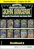  John Sinclair Großband 5 - Horror-Serie: Folgen 41-50 in einem Sammelband