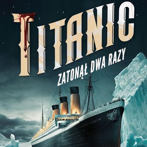 „Titanic zatonął dwa razy” - Izabela Żukowska