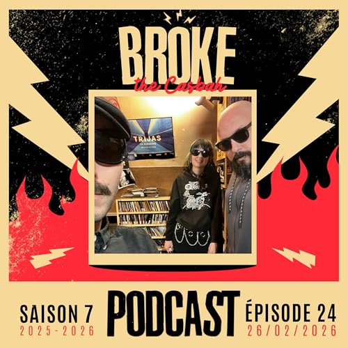 Broke The Casbah #275 : 26 f&eacute;vrier 2026