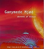  Ganymede Mjød: - et dokument fra 2161 (English Edition)