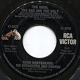 Hugo Montenegro and His Orchestra: The Good, The Bad, and The Ugly/March With Hope - 45 rpm Vinyl Record