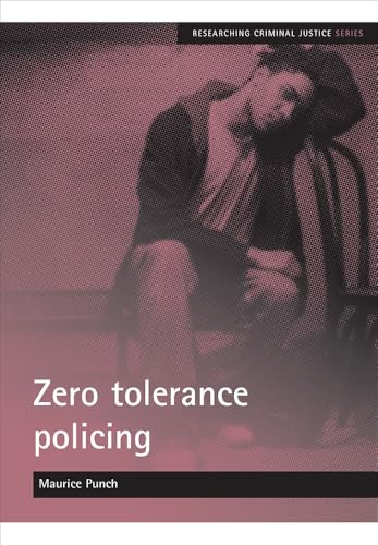Zero tolerance policing (Researching Criminal Justice)
