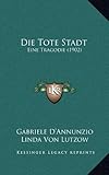  Die Tote Stadt: Eine Tragodie (1902)