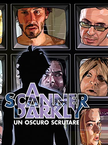 Scanner Darkly - Un Oscuro Scrutare