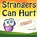 Strangers Can Hurt
