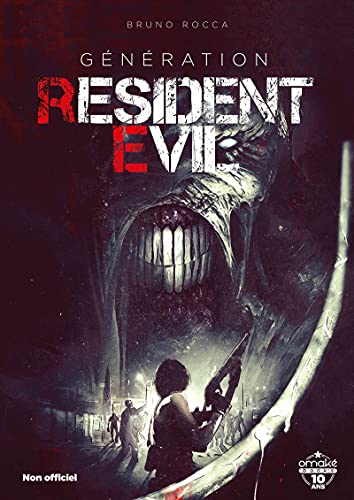 Génération Resident Evil (French Edition) Génération Resident Evil (French Edition)