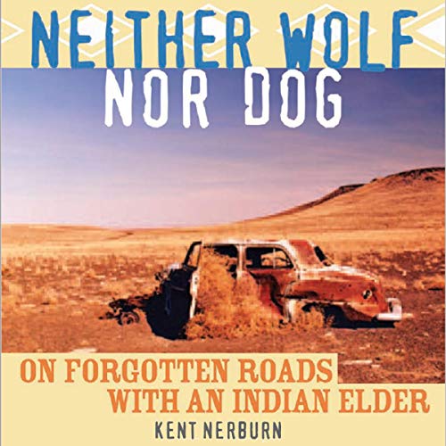 "Neither Wolf nor Dog" by Kent Nerburn