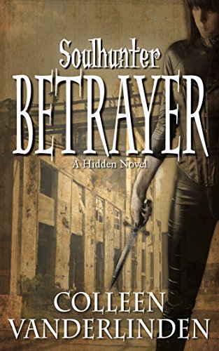 Betrayer (Hidden: Soulhunter Book 2)