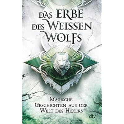 Das Erbe des Wei&szlig;en Wolfs