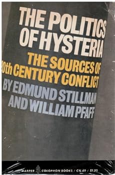 Paperback THE POLITICS OF HYSTERIA. The Sources of Twentieth-Century Conflict. Book