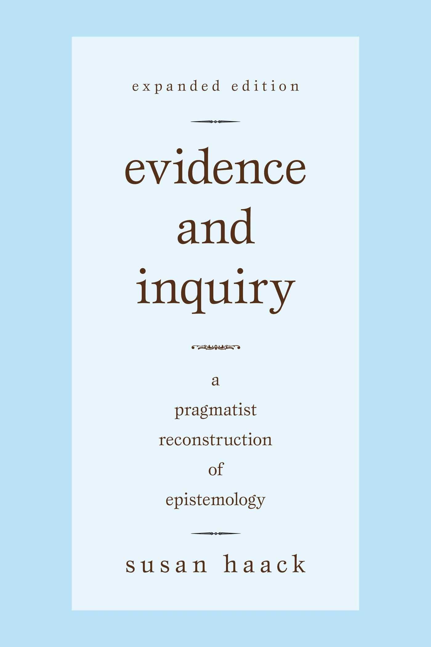 Evidence and Inquiry A Pragmatic Reconstruction of Epistemology
