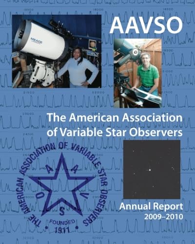 The American Association of Variable Star Observers (AAVSO) Annual Report 2009-2010: AAVSO Annual Report 2009-2010