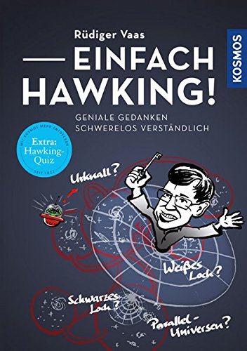 Einfach Hawking!: Geniale Gedanken schwerelos verständlich Einfach Hawking!: Geniale Gedanken schwerelos verständlich
